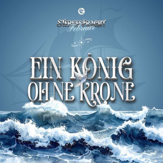 Sternenfracht Februar - Ein König ohne Krone 🌊👑✨ - Book Only oder Box