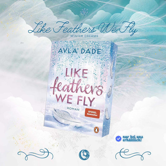 Like Feathers We Fly - mit exklusivem Farbschnitt