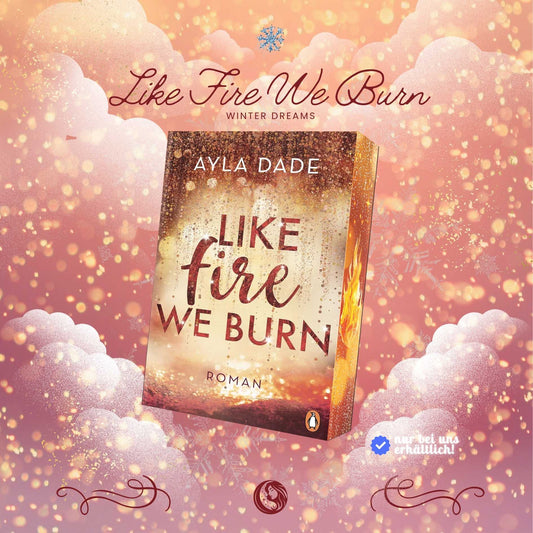 Like Fire We Burn - mit exklusivem Farbschnitt - Mondlicht Bücher
