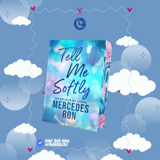 Tell Me Softly - Originalausgabe mit exklusivem Farbschnittdesign des Mondlicht-Verlages - Mondlicht Bücher